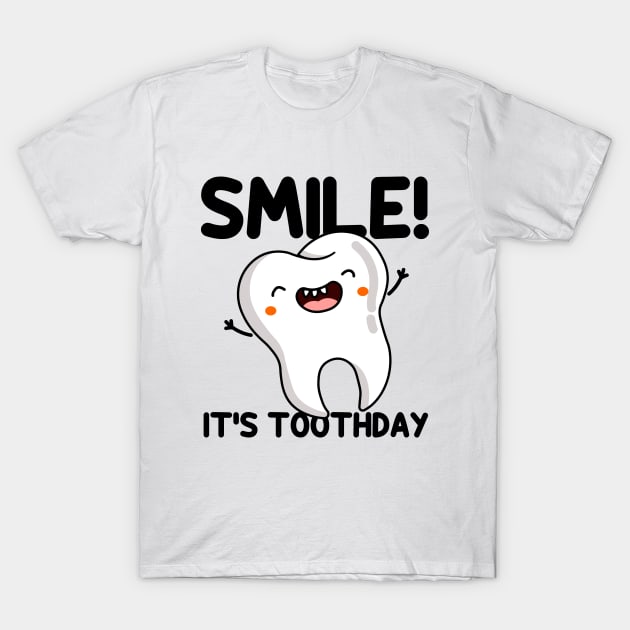 Smile it's Toothday Funny Tooth Puns T-Shirt by DjekaAtelier